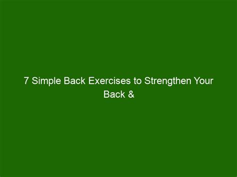 7 Simple Back Exercises to Strengthen Your Back & Improve Posture ...