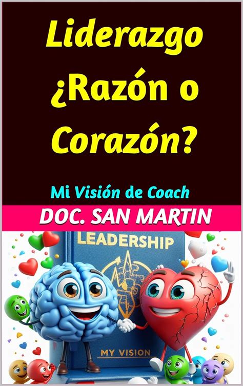 Liderazgo Razón o Corazón Mi Visión de Coach eBook SAN MARTIN Doc