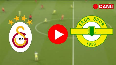 Galatasaray Esenler Erokspor Ma I Canli Zle Efootball Youtube