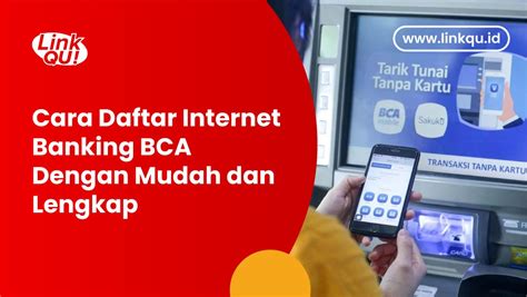 Terbaru Dan Lengkap Cara Daftar Internet Banking Bca