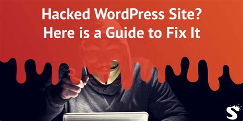 Wordpress Site Hacked A Simple Guide To Fix It