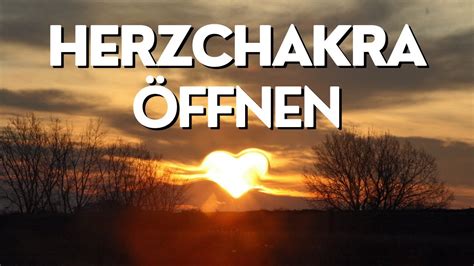 Herzchakra öffnen Geführte Meditation für Liebe und Harmonie YouTube