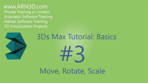 Tutorial 3ds Max Basics 3 Move Rotate Scale Youtube