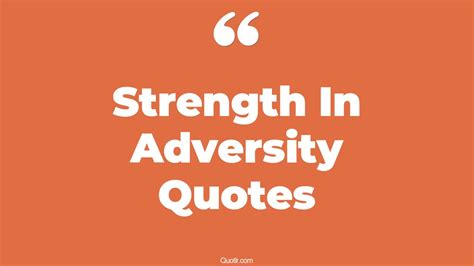 35 Genuine Strength In Adversity Quotes That Will Unlock Your True