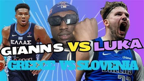 Giannis Antetokounmpo Greece Vs Luka Doncic Slovenia Youtube