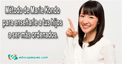 Método Marie Kondo Para Enseñar A Los Niños A Ser Ordenados