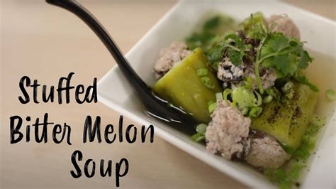 Quick And Easy Recipe Stuffed Bitter Melon Soup Canh KhỔ Qua NhỒi ThỊt Youtube