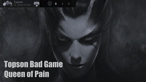 Topson Queen Of Pain Dota Pro Dark Side Topson Bad Game K