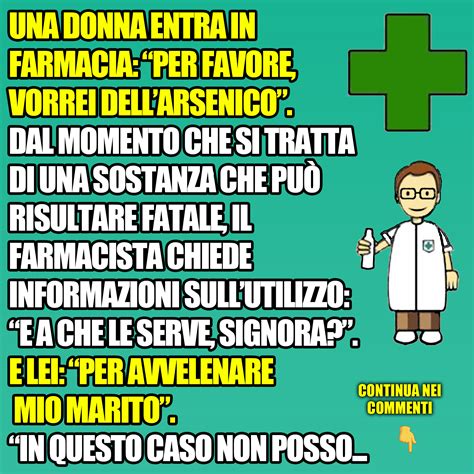 Una Donna Entra In Farmacia Per Favore Vorrei Dellarsenico