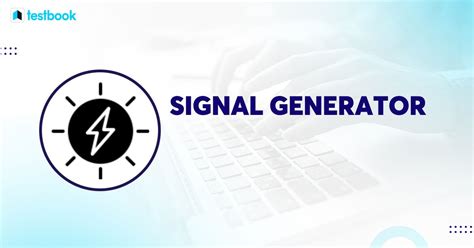 Signal Generator: Types, Formats, and Applications Discussed