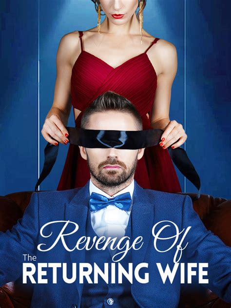 How To Read Revenge Of The Returning Wife Novel Completed Step By Step