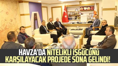 Havzada Nitelikli I G C N Kar Layacak Projede Sona Gelindi Samsun