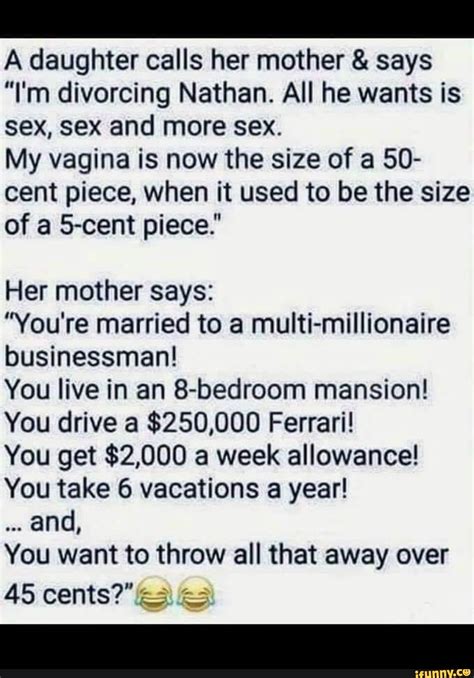 A Daughter Calls Her Mother Says I M Divorcing Nathan All He Wants Is Sex Sex And More Sex