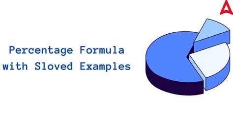 Percentage Formula, Calculate, Examples, Conversion