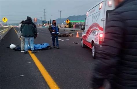 Accidente En La México Pachuca En Tecámac Deja Un Motociclista Sin Vida