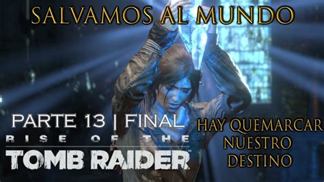 La Fuente Divina Rise Of The Tomb Raider Parte Final Youtube