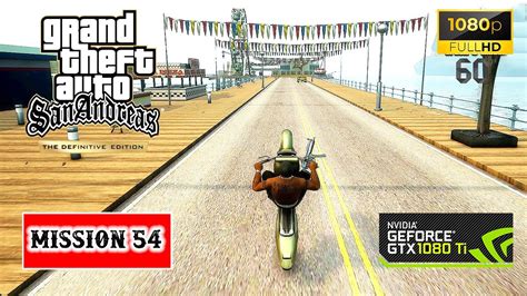 Gta San Andreas Definitive Edition Pc Gameplay Walkthrough Mission 54 Gtx1080ti No