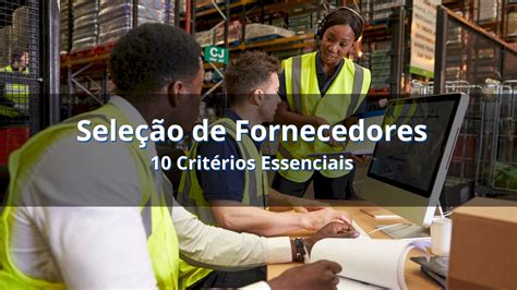 Crit Rios Para Sele O De Fornecedores Portal Energia E Biog S