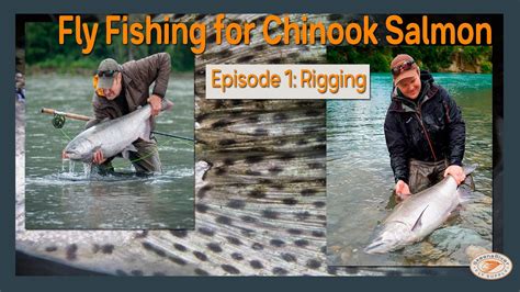 Fly Fishing For Chinook Salmon Episode 1 Rigging Youtube