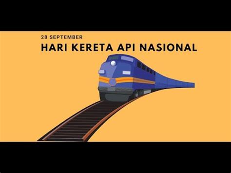 Sejarah Hari Kereta Api Indonesia September Youtube