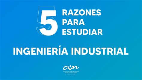 5 Razones Para Estudiar Ingeniería Industrial Youtube