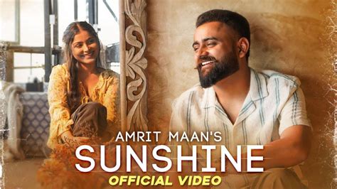 Discover The New Punjabi Music Video For Sunshine By Amrit Maan