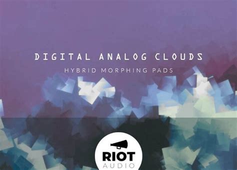 Riot Audio Launches Digital Analog Clouds Morphing Pads For Kontakt