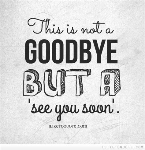 Quotes About Saying Goodbye To Friends