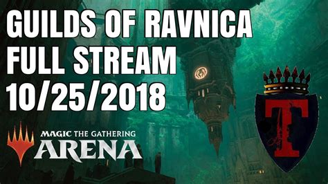 Magic The Gathering Arena GUILDS OF RAVNICA Full Draft 10 25 2018