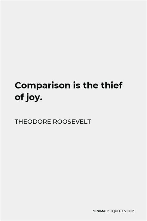 Theodore Roosevelt Quote Comparison Is The Thief Of Joy