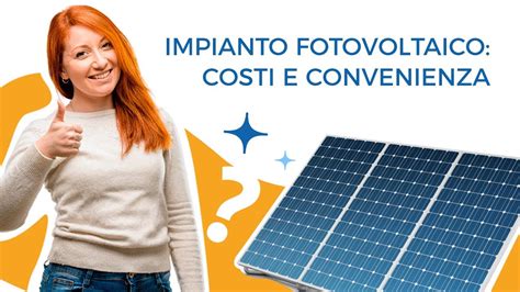 Impianto Fotovoltaico Costi E Convenienza YouTube