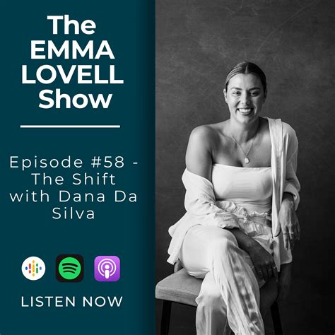 The Shift With Dana Da Silva The Emma Lovell Show Podcast