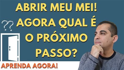 ABRIR MEU MEI E AGORA QUAL É O PRÓXIMO PASSO YouTube