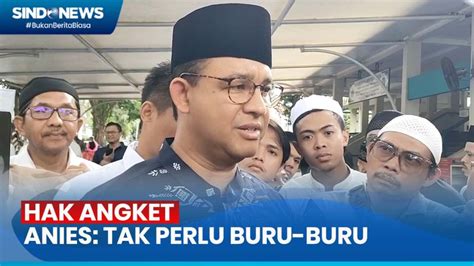 Soal Hak Angket Pemilu 2024 Anies Masih Panjang Tak Perlu Buru Buru