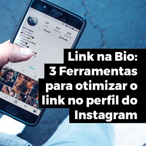 Link Na Bio Ferramentas Para Otimizar O Link No Perfil Do Instagram