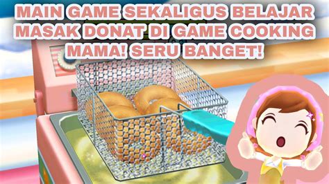 MAIN GAME MASAK MASAKAN SEKALIGUS BELAJAR MASAK DONAT SERU BANGET