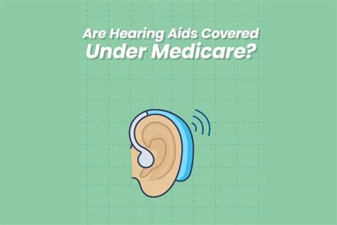 Does Medicare Cover Hearing Aids And Hearing Services Amac Medicare