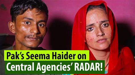 Pak Woman Seema Haider In Legal Trouble In India Central Agencies Seek