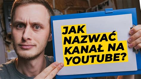 Jak nazwać KANAŁ na YOUTUBE w 2023 YouTube