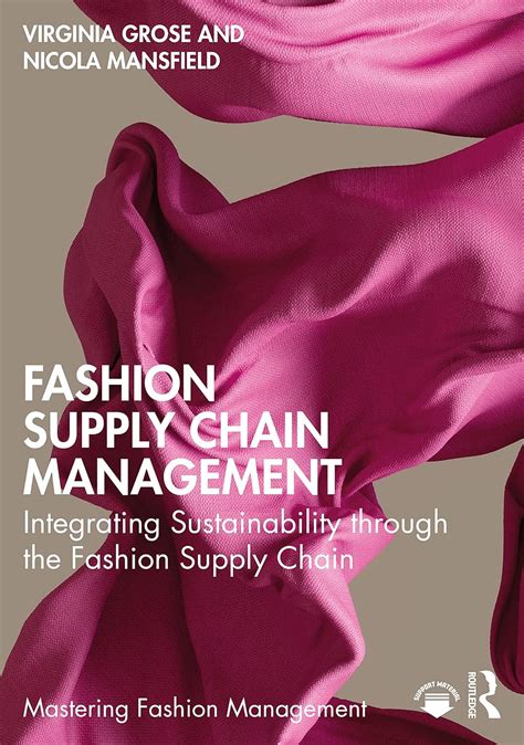 Fashion Supply Chain Management Integrating Sustainability Through The