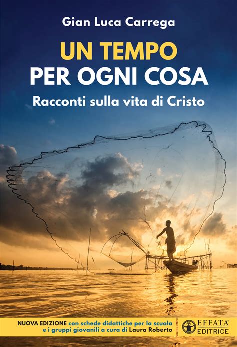 Libro Un Tempo Per Ogni Cosa Di Laura Roberto Ed E Gian Luca