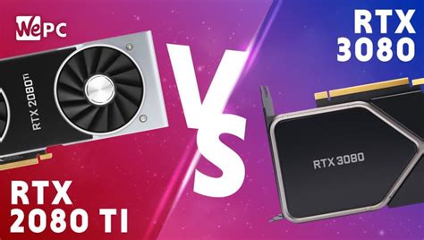 Nvidia RTX 2080 Ti vs 3080 | WePC