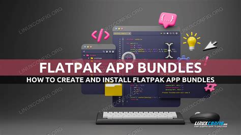 An Introduction To Flatpak App Bundles LinuxConfig