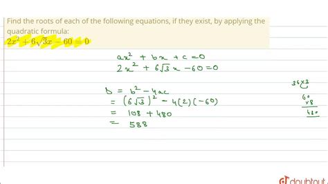 Find The Roots Of Each Of The Following Equations If They Exist By