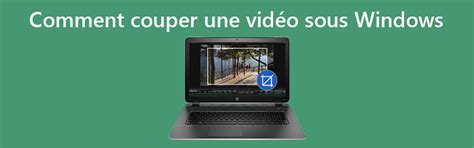 Tutoriel Comment couper une vidéo sous Windows