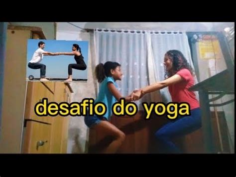 Desafio Do Yoga Minha Irma Youtube