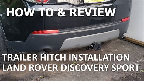 How To And Review Land Rover Discovery Sport Hitch Install Youtube