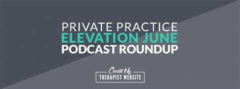 Private Practice Elevation June Podcast Roundup Private Practice