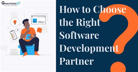 How To Choose The Right Software Development Partner