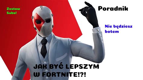 Jak By Lepszym W Fortnite Cz Pierwsza Youtube